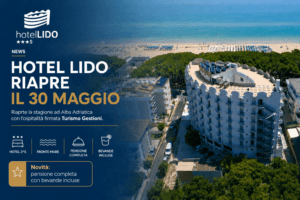 Hotel Lido Alba Adriatica riapre il 30 maggio: una nuova stagione al mare con la gestione Turismo Gestioni.